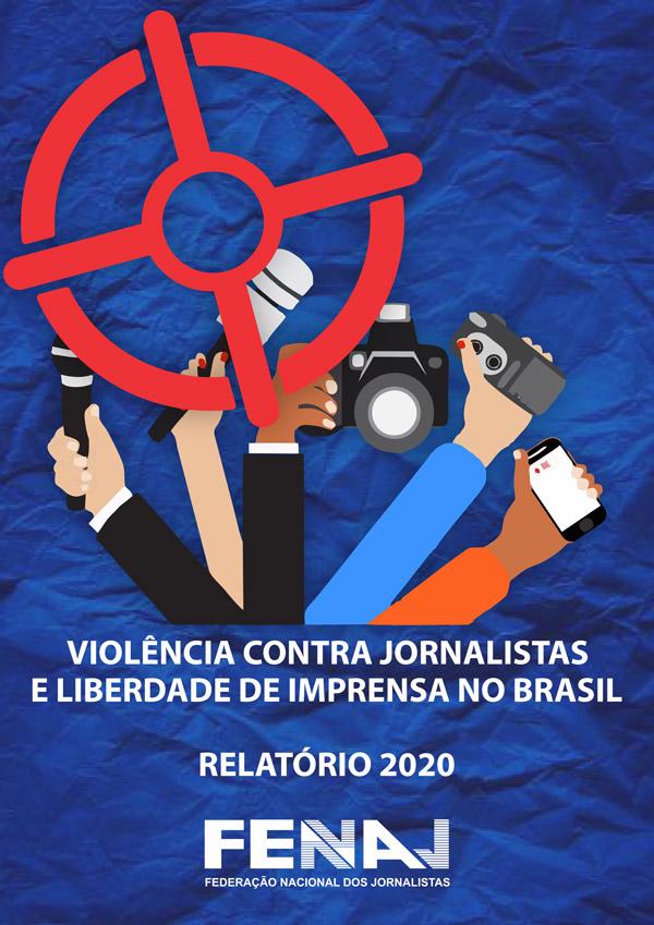 Violência contra jornalistas e liberdade de imprensa no Brasil – Relatório 2020